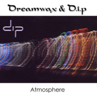 Album de musique de Dreamwax & DIP - Atmosphere Ep