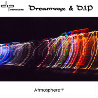 Album de musique de Dreamwax & DIP - Atmosphere Ep